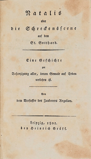 Los 1507 - Benkowitz, Karl Friedrich - Natalis oder die Schreckensscene auf dem St. Gotthard. Leipzig, H. Gräff, 1801 - 0 - thumb