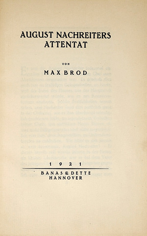 Los 3052 - Brod, Max - August Nachreiters Attentat. Hannover, Banas & Dette, 1921. - Vom Autor signiert. 100 Exemplare - 0 - thumb