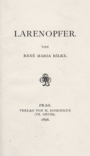 Los 3297 - Rilke, Rainer Maria - Larenopfer. Prag, H. Dominicus Th. Gruss, 1896. - Erste Ausgabe des zweiten Werkes von Rilke - 0 - thumb