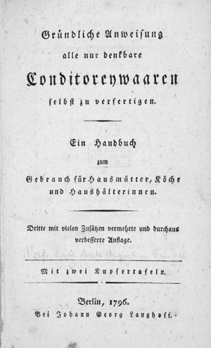 Lot 421, Auction  126, Friedel, Luise Beate Augustine, Gründliche Anweisung Conditoreywaaren zu verfertigen