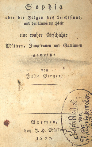 Lot 2006, Auction  126, Berger, Julia, Sophia oder die Folgen des Leichtsinns