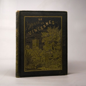Lot 3441, Auction  126, Rousset, Ildefonse und La Bédolliére, Emile de, Le Bois de Vincennes, décrit et photographié