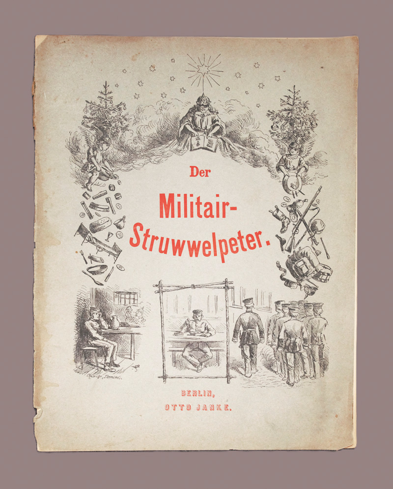 Lot 2138, Auction 126, Militär-Struwwelpeter oder lustige Geschichten und drollige, Der, Bilder von und für Militärs von 10 bis 100 Jahren